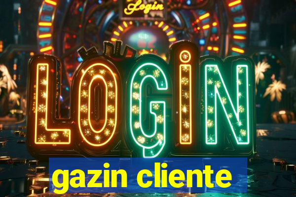 gazin cliente